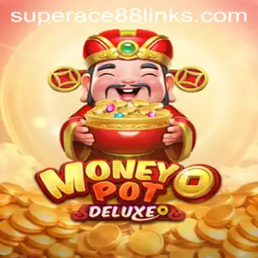 Discovering MoneyPotDELUXE: A Thrilling Gaming Experience with Superace88 Link